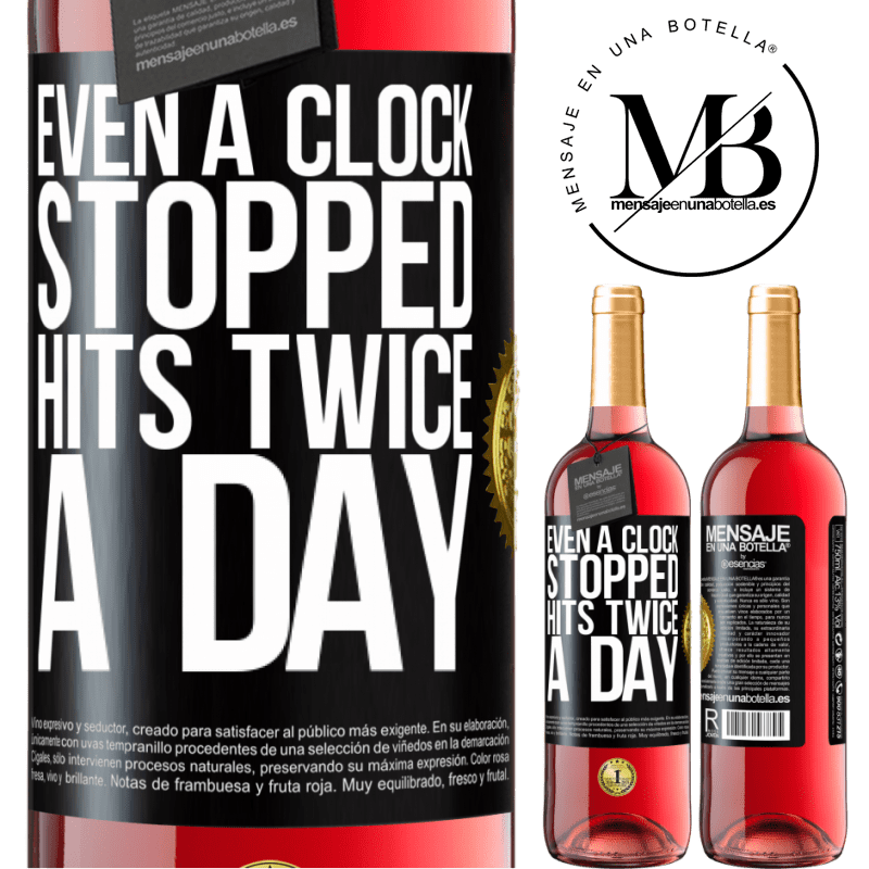 29,95 € Free Shipping | Rosé Wine ROSÉ Edition Even a clock stopped hits twice a day Black Label. Customizable label Young wine Harvest 2023 Tempranillo