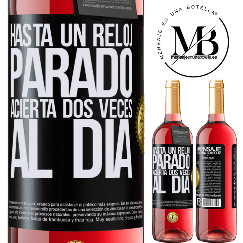 29,95 € Envío gratis | Vino Rosado Edición ROSÉ Hasta un reloj parado acierta dos veces al día Etiqueta Negra. Etiqueta personalizable Vino joven Cosecha 2023 Tempranillo