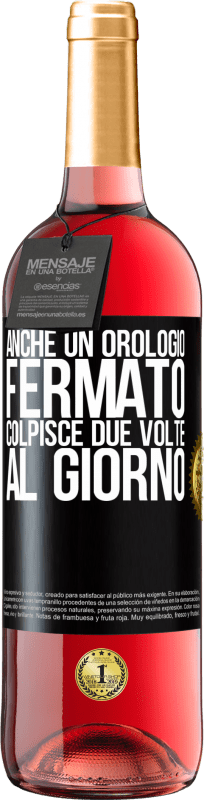 29,95 € Spedizione Gratuita | Vino rosato Edizione ROSÉ Anche un orologio fermato colpisce due volte al giorno Etichetta Nera. Etichetta personalizzabile Vino giovane Raccogliere 2024 Tempranillo