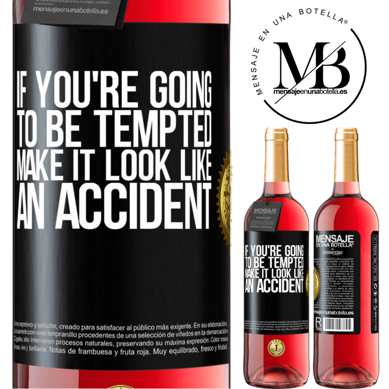 29,95 € Free Shipping | Rosé Wine ROSÉ Edition If you're going to be tempted, make it look like an accident Black Label. Customizable label Young wine Harvest 2022 Tempranillo