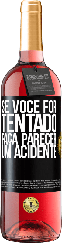 29,95 € Envio grátis | Vinho rosé Edição ROSÉ Se você for tentado, faça parecer um acidente Etiqueta Preta. Etiqueta personalizável Vinho jovem Colheita 2025 Tempranillo