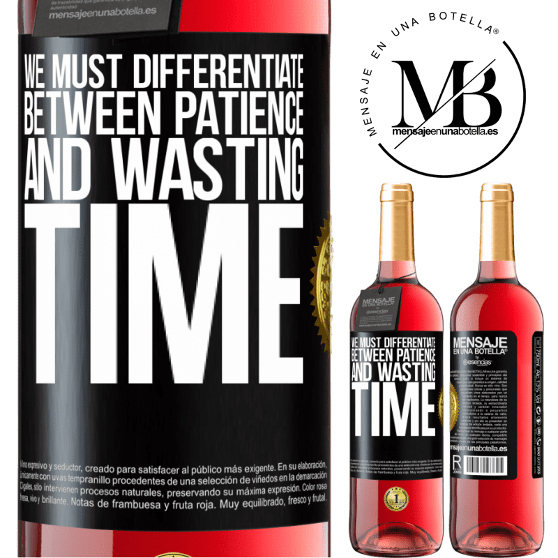 24,95 € Free Shipping | Rosé Wine ROSÉ Edition We must differentiate between patience and wasting time Black Label. Customizable label Young wine Harvest 2021 Tempranillo