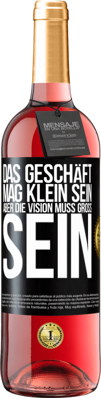 29,95 € | Roséwein ROSÉ Ausgabe Das Geschäft mag klein sein, aber die Vision muss groß sein Schwarzes Etikett. Anpassbares Etikett Junger Wein Ernte 2024 Tempranillo