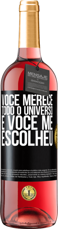 29,95 € Envio grátis | Vinho rosé Edição ROSÉ Você merece todo o universo e você me escolheu Etiqueta Preta. Etiqueta personalizável Vinho jovem Colheita 2025 Tempranillo