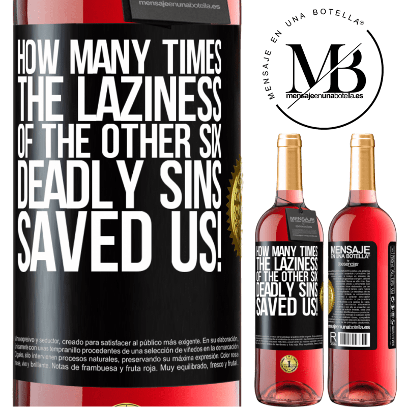 24,95 € Free Shipping | Rosé Wine ROSÉ Edition how many times the laziness of the other six deadly sins saved us! Black Label. Customizable label Young wine Harvest 2021 Tempranillo