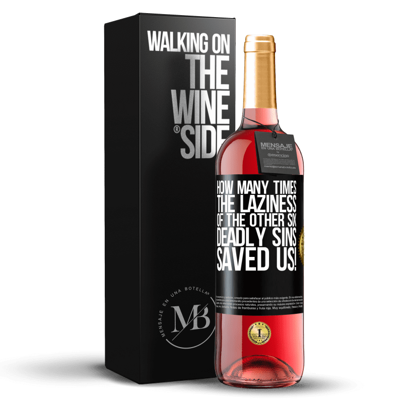 29,95 € Free Shipping | Rosé Wine ROSÉ Edition how many times the laziness of the other six deadly sins saved us! Black Label. Customizable label Young wine Harvest 2024 Tempranillo