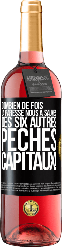 29,95 € | Vin rosé Édition ROSÉ Combien de fois la paresse nous a sauvés des six autres péchés capitaux! Étiquette Noire. Étiquette personnalisable Vin jeune Récolte 2024 Tempranillo