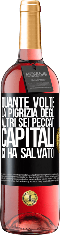 29,95 € | Vino rosato Edizione ROSÉ quante volte la pigrizia degli altri sei peccati capitali ci ha salvato! Etichetta Nera. Etichetta personalizzabile Vino giovane Raccogliere 2024 Tempranillo