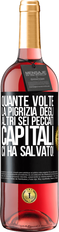 29,95 € Spedizione Gratuita | Vino rosato Edizione ROSÉ quante volte la pigrizia degli altri sei peccati capitali ci ha salvato! Etichetta Nera. Etichetta personalizzabile Vino giovane Raccogliere 2025 Tempranillo