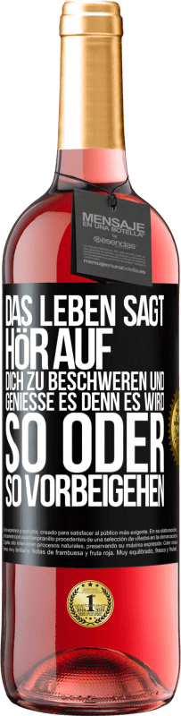 29,95 € | Roséwein ROSÉ Ausgabe Das Leben sagt, hör auf dich zu beschweren und genieße es, denn es wird so oder so vorbeigehen. Schwarzes Etikett. Anpassbares Etikett Junger Wein Ernte 2023 Tempranillo