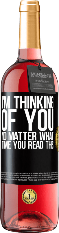 29,95 € | Rosé Wine ROSÉ Edition I'm thinking of you ... No matter what time you read this Black Label. Customizable label Young wine Harvest 2024 Tempranillo