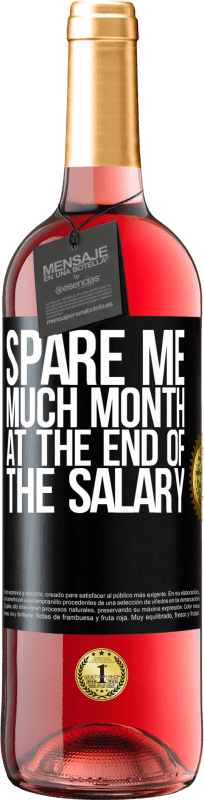 29,95 € Free Shipping | Rosé Wine ROSÉ Edition Spare me much month at the end of the salary Black Label. Customizable label Young wine Harvest 2025 Tempranillo