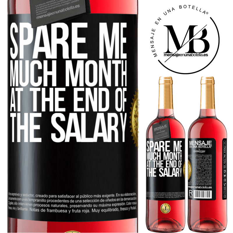 29,95 € Free Shipping | Rosé Wine ROSÉ Edition Spare me much month at the end of the salary Black Label. Customizable label Young wine Harvest 2023 Tempranillo