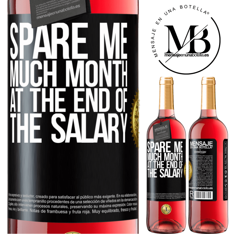 29,95 € Free Shipping | Rosé Wine ROSÉ Edition Spare me much month at the end of the salary Black Label. Customizable label Young wine Harvest 2025 Tempranillo