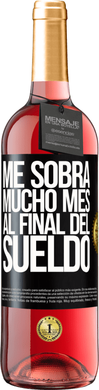 29,95 € | Vino Rosado Edición ROSÉ Me sobra mucho mes al final del sueldo Etiqueta Negra. Etiqueta personalizable Vino joven Cosecha 2024 Tempranillo