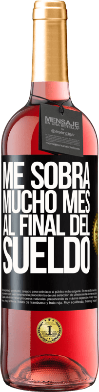29,95 € Envío gratis | Vino Rosado Edición ROSÉ Me sobra mucho mes al final del sueldo Etiqueta Negra. Etiqueta personalizable Vino joven Cosecha 2025 Tempranillo