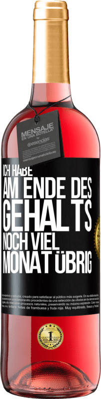 29,95 € Kostenloser Versand | Roséwein ROSÉ Ausgabe Ich habe am Ende des Gehalts noch viel Monat übrig Schwarzes Etikett. Anpassbares Etikett Junger Wein Ernte 2025 Tempranillo
