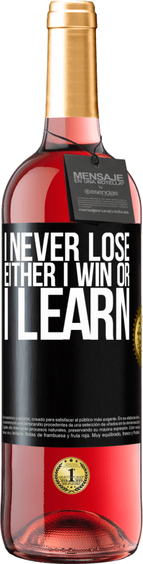 29,95 € | Rosé Wine ROSÉ Edition I never lose. Either I win or I learn Black Label. Customizable label Young wine Harvest 2024 Tempranillo