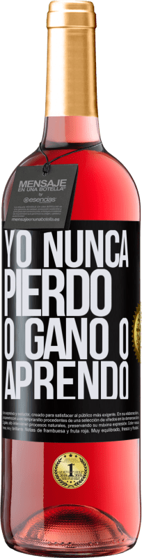 Envío gratis | Vino Rosado Edición ROSÉ Yo nunca pierdo. O gano o aprendo Etiqueta Negra. Etiqueta personalizable Vino joven Cosecha 2023 Tempranillo