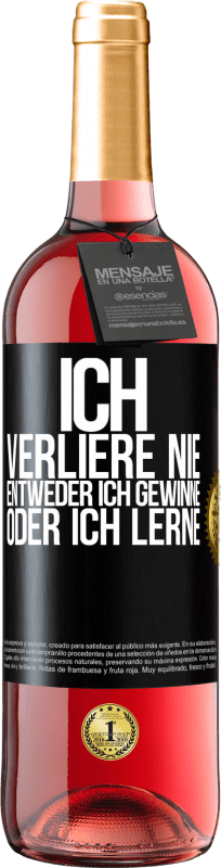 29,95 € | Roséwein ROSÉ Ausgabe Ich verliere nie. Entweder ich gewinne oder ich lerne Schwarzes Etikett. Anpassbares Etikett Junger Wein Ernte 2025 Tempranillo