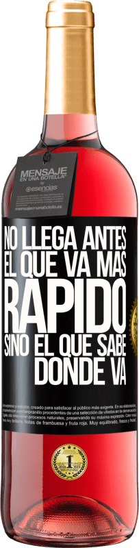 29,95 € | Vino Rosado Edición ROSÉ No llega antes el que va más rápido, sino el que sabe dónde va Etiqueta Negra. Etiqueta personalizable Vino joven Cosecha 2024 Tempranillo