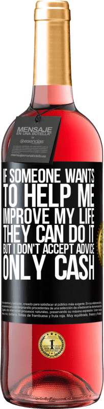 «If someone wants to help me improve my life, they can do it, but I don't accept advice, only cash» ROSÉ Edition
