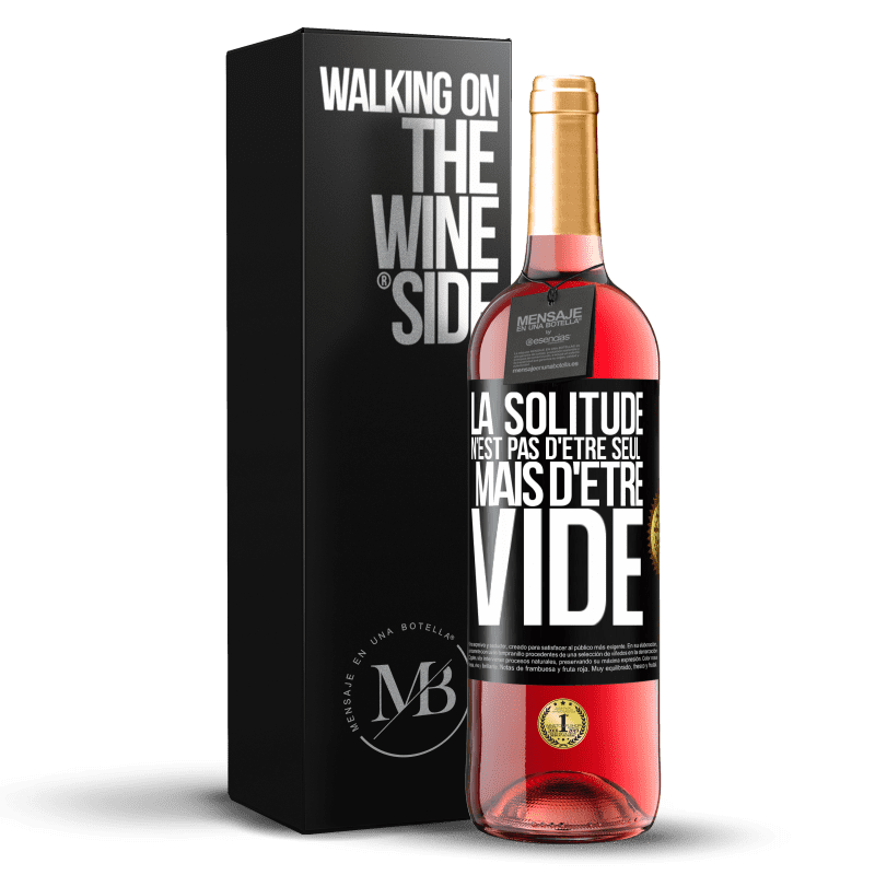 29,95 € Envoi gratuit | Vin rosé Édition ROSÉ La solitude n'est pas d'être seul, mais d'être vide Étiquette Noire. Étiquette personnalisable Vin jeune Récolte 2025 Tempranillo