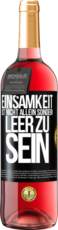 «Einsamkeit ist nicht allein sondern leer zu sein» ROSÉ Ausgabe