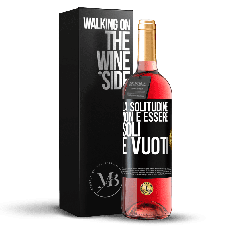 29,95 € Spedizione Gratuita | Vino rosato Edizione ROSÉ La solitudine non è essere soli, è vuoti Etichetta Nera. Etichetta personalizzabile Vino giovane Raccogliere 2025 Tempranillo