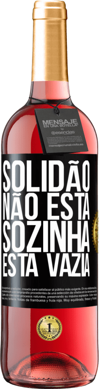 29,95 € Envio grátis | Vinho rosé Edição ROSÉ Solidão não está sozinha, está vazia Etiqueta Preta. Etiqueta personalizável Vinho jovem Colheita 2023 Tempranillo