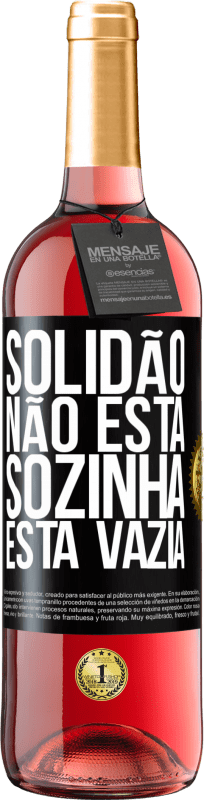 29,95 € | Vinho rosé Edição ROSÉ Solidão não está sozinha, está vazia Etiqueta Preta. Etiqueta personalizável Vinho jovem Colheita 2024 Tempranillo