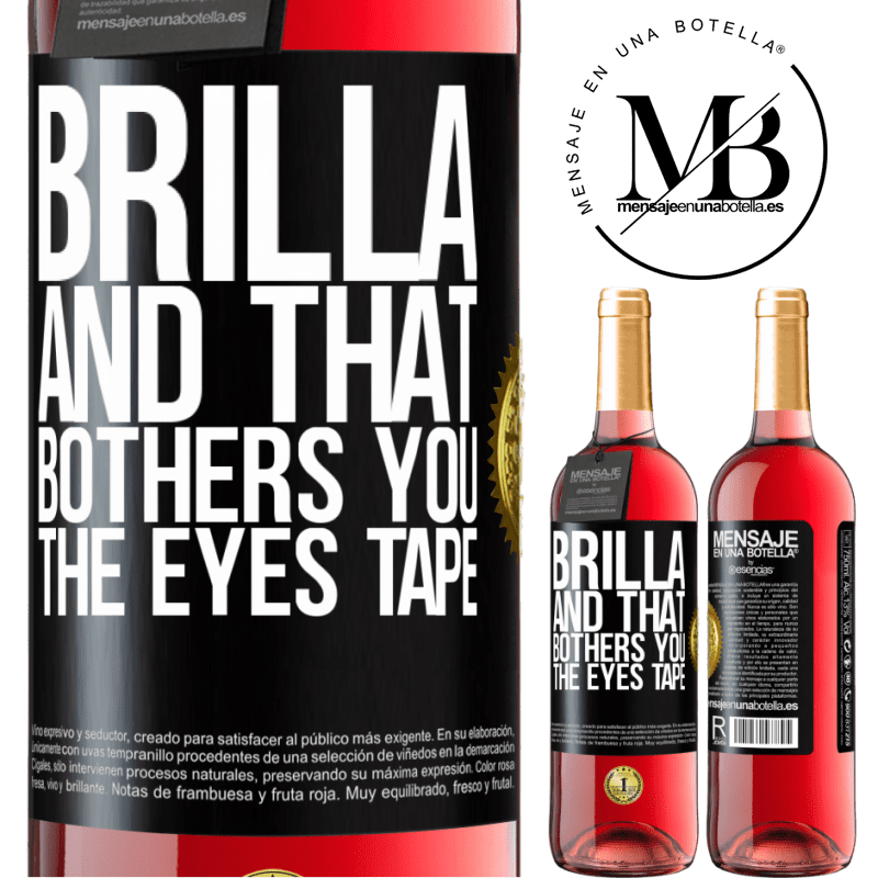 29,95 € Free Shipping | Rosé Wine ROSÉ Edition Brilla and that bothers you, the eyes tape Black Label. Customizable label Young wine Harvest 2021 Tempranillo