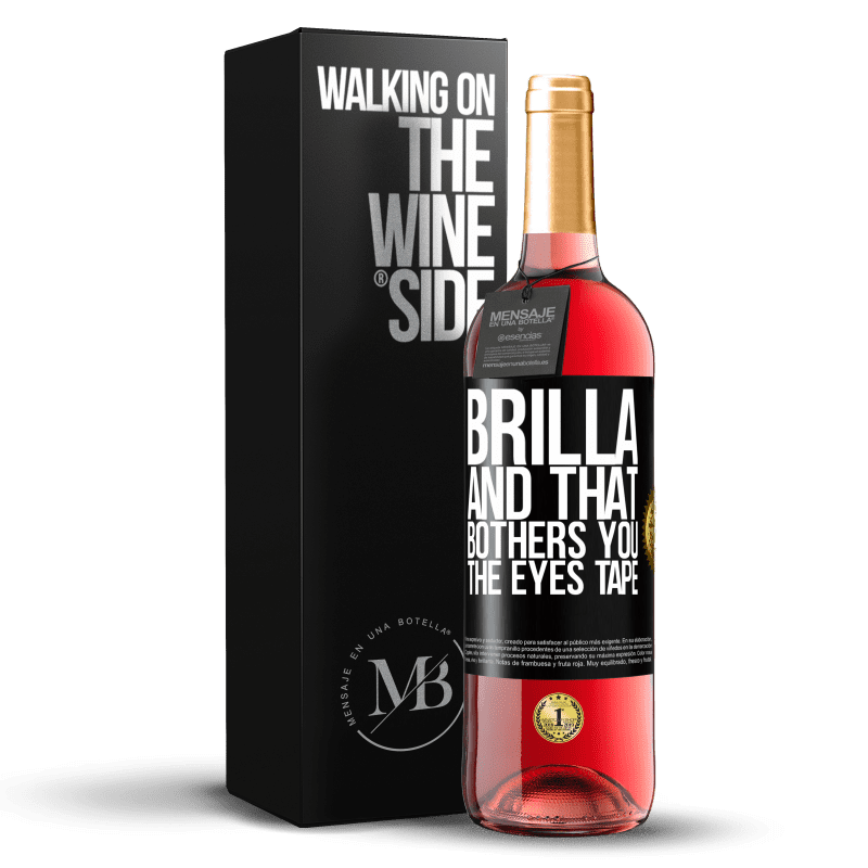 29,95 € Free Shipping | Rosé Wine ROSÉ Edition Brilla and that bothers you, the eyes tape Black Label. Customizable label Young wine Harvest 2023 Tempranillo