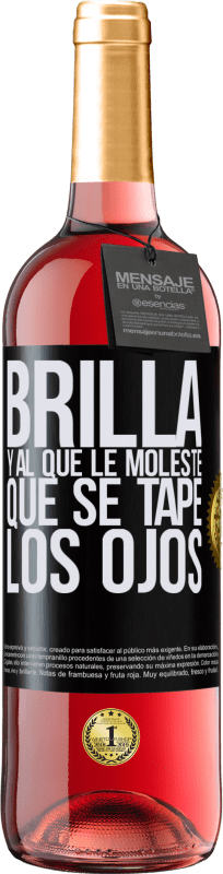 29,95 € | Vino Rosado Edición ROSÉ Brilla y al que le moleste, que se tape los ojos Etiqueta Negra. Etiqueta personalizable Vino joven Cosecha 2024 Tempranillo