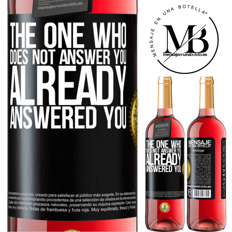 29,95 € Free Shipping | Rosé Wine ROSÉ Edition The one who does not answer you, already answered you Black Label. Customizable label Young wine Harvest 2022 Tempranillo