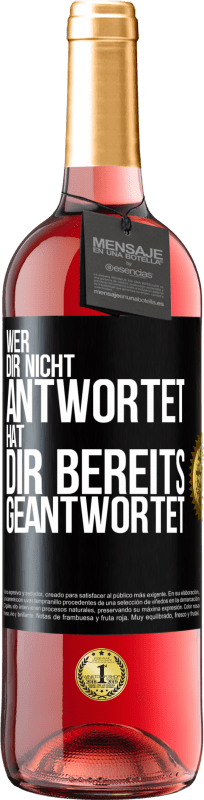 29,95 € Kostenloser Versand | Roséwein ROSÉ Ausgabe Wer dir nicht antwortet, hat dir bereits geantwortet Schwarzes Etikett. Anpassbares Etikett Junger Wein Ernte 2025 Tempranillo