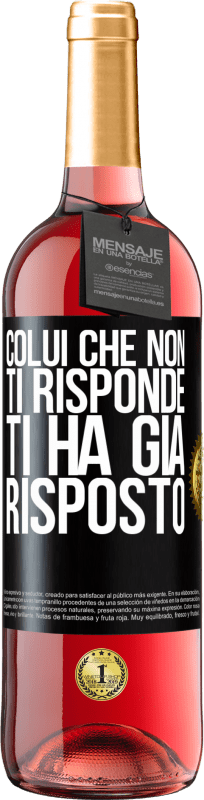 29,95 € Spedizione Gratuita | Vino rosato Edizione ROSÉ Colui che non ti risponde, ti ha già risposto Etichetta Nera. Etichetta personalizzabile Vino giovane Raccogliere 2024 Tempranillo