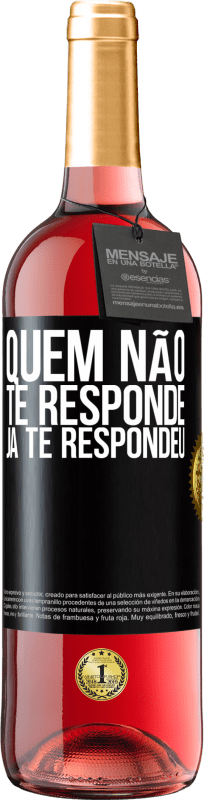 Envio grátis | Vinho rosé Edição ROSÉ Quem não te responde, já te respondeu Etiqueta Preta. Etiqueta personalizável Vinho jovem Colheita 2023 Tempranillo