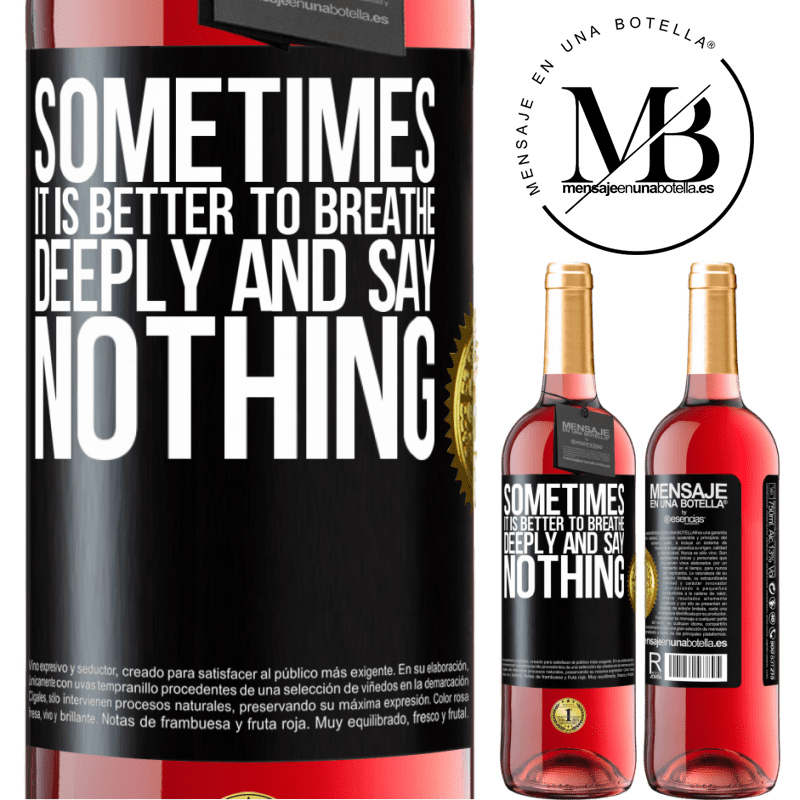 29,95 € Free Shipping | Rosé Wine ROSÉ Edition Sometimes it is better to breathe deeply and say nothing Black Label. Customizable label Young wine Harvest 2021 Tempranillo