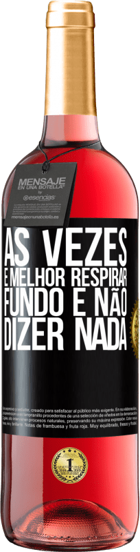29,95 € | Vinho rosé Edição ROSÉ Às vezes é melhor respirar fundo e não dizer nada Etiqueta Preta. Etiqueta personalizável Vinho jovem Colheita 2025 Tempranillo