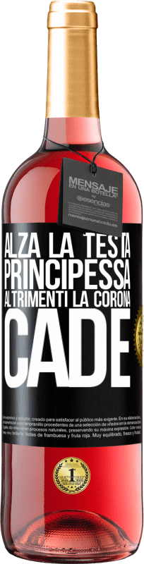 29,95 € Spedizione Gratuita | Vino rosato Edizione ROSÉ Alza la testa, principessa. Altrimenti la corona cade Etichetta Nera. Etichetta personalizzabile Vino giovane Raccogliere 2025 Tempranillo