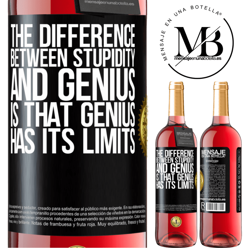 24,95 € Free Shipping | Rosé Wine ROSÉ Edition The difference between stupidity and genius, is that genius has its limits Black Label. Customizable label Young wine Harvest 2021 Tempranillo