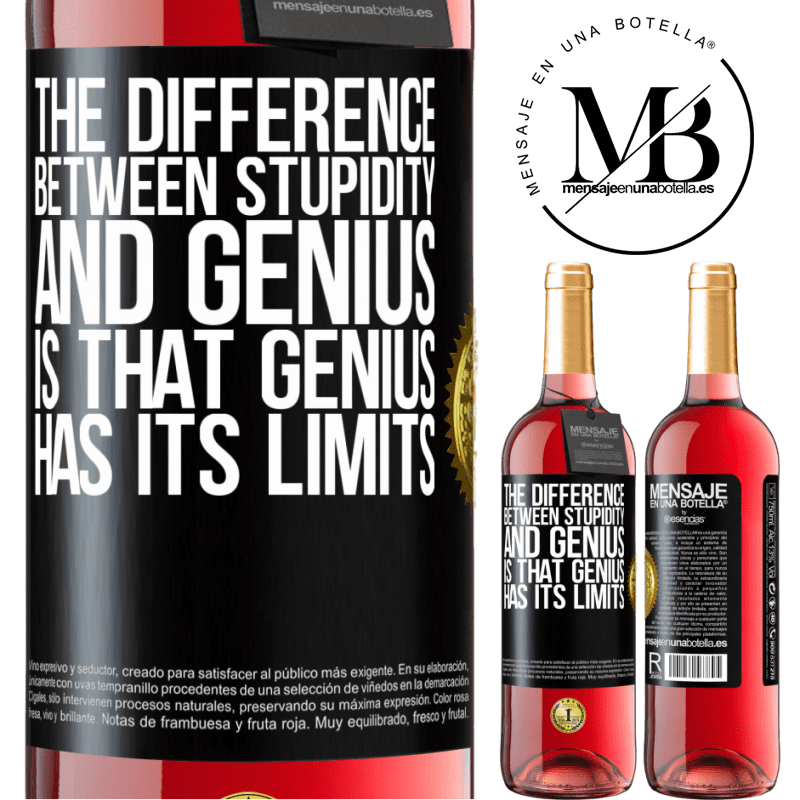 29,95 € Free Shipping | Rosé Wine ROSÉ Edition The difference between stupidity and genius, is that genius has its limits Black Label. Customizable label Young wine Harvest 2022 Tempranillo