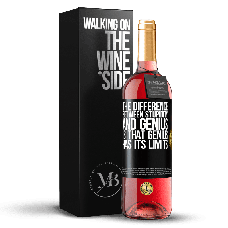 29,95 € Free Shipping | Rosé Wine ROSÉ Edition The difference between stupidity and genius, is that genius has its limits Black Label. Customizable label Young wine Harvest 2021 Tempranillo