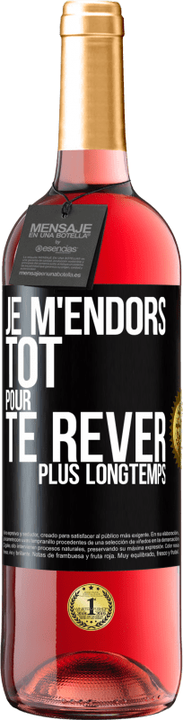 29,95 € Envoi gratuit | Vin rosé Édition ROSÉ Je m'endors tôt pour te rêver plus longtemps Étiquette Noire. Étiquette personnalisable Vin jeune Récolte 2025 Tempranillo