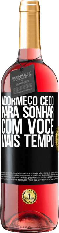 Envio grátis | Vinho rosé Edição ROSÉ Adormeço cedo para sonhar com você mais tempo Etiqueta Preta. Etiqueta personalizável Vinho jovem Colheita 2023 Tempranillo