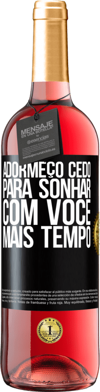 29,95 € | Vinho rosé Edição ROSÉ Adormeço cedo para sonhar com você mais tempo Etiqueta Preta. Etiqueta personalizável Vinho jovem Colheita 2025 Tempranillo