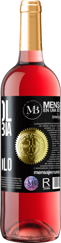 «L'alcol non cambia chi sei. Rivela solo» Edizione ROSÉ