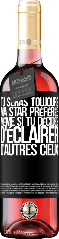 29,95 € | Vin rosé Édition ROSÉ Tu seras toujours ma star préférée, même si tu décides d'éclairer d'autres cieux Étiquette Noire. Étiquette personnalisable Vin jeune Récolte 2024 Tempranillo