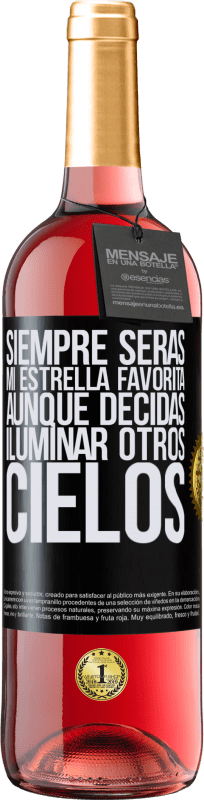 «Siempre serás mi estrella favorita, aunque decidas iluminar otros cielos» Edición ROSÉ